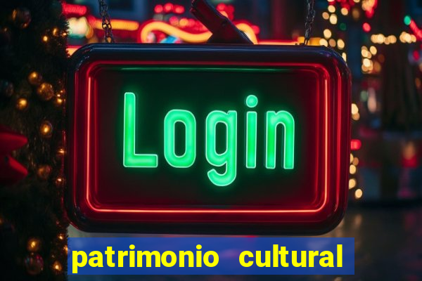 patrimonio cultural material e imaterial da bahia